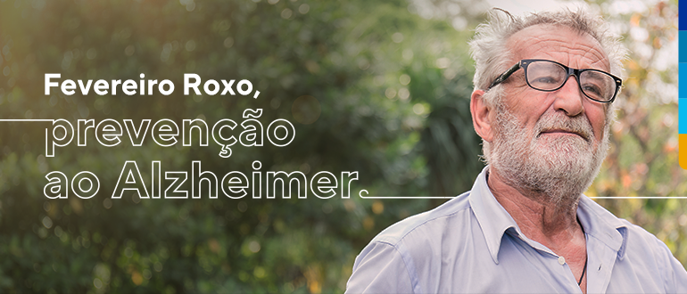 Fevereiro Roxo: prevenção ao Alzheimer