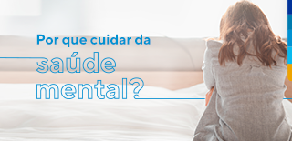 Por que cuidar da saúde mental?