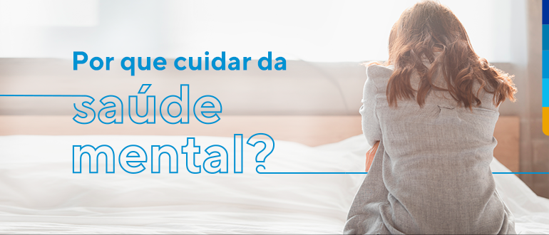 Por que cuidar da saúde mental?