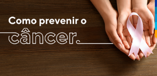 Texto: Como prevenir câncer, ao lado, mãos de adulto envolvendo mãos de criança em forma de concha, segurando um laço rosa.