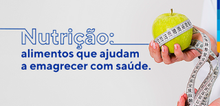 Sobre fundo branco, texto: Nutrição: alimentos que ajudam a emagrecer com saúde. Ao lado, mão segurando uma maçã verde envolta com cinta métrica.