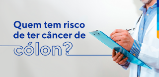 Texto: Quem tem risco de ter câncer de cólon? Ao lado, médico escrevendo em uma prancheta.