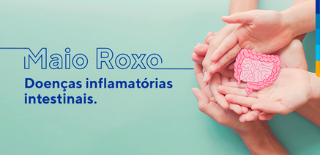 Texto: Maio Roxo, Doenças inflamatórias intestinais. Ao lado estão 3 pares de mãos segurando um desenho de intestino.