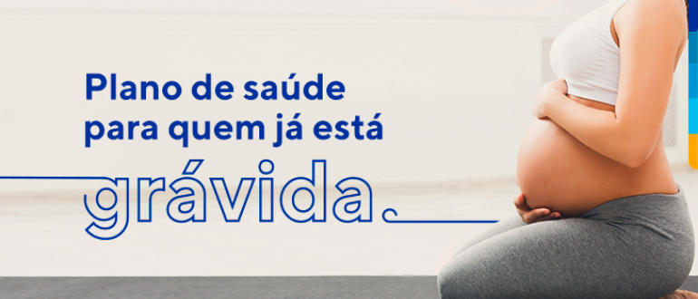 Imagem de mulher grávida, sentada segurando a barriga, ao lado, texto: Plano de saúde para quem já está grávida.