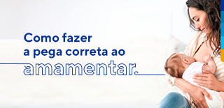 Texto: Como fazer a pega correta ao amamentar. Ao lado, imagem de mãe sentada amamentando bebê.