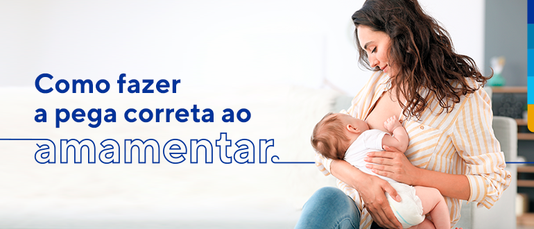 Texto: Como fazer a pega correta ao amamentar.
Ao lado, imagem de mãe sentada amamentando bebê.