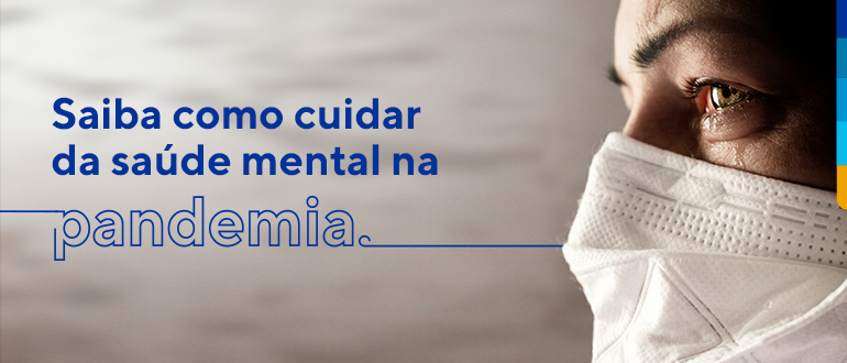 Texto: Saiba como cuidar da saúde mental na pandemia.
Foto de uma pessoa com mascara branca, chorando.